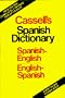 Cassell's Spanish-english, English-spanish Dictionary / Diccionario Espanol-ingles, Ingles-espanol