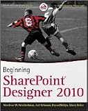 Beginning SharePoint Designer 2010 Publisher: Wrox; Pap/Psc edition