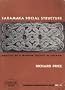 Saramaka social structure: Analysis of a Maroon Society in Surinam (Caribbean monograph series)