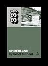 Slint's Spiderland (33 1/3) By Scott Tennent