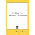 It's Time For Christmas Decorations by Marjorie W. Young
