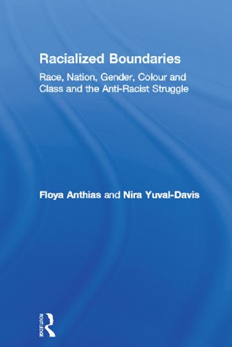 Racialized Boundaries: Race, Nation, Gender, Colour and Class and the Anti-Racist Struggle