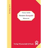 Steuern kompakt - Klausuren: Rechtslage 2011von "Thomas Stobbe"