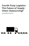 Fourth Party Logistics: Is It the Future of Supply Chain Outsourcing?