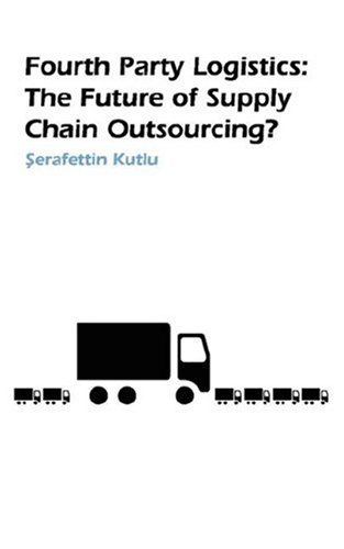 Fourth Party Logistics: Is It The Future Of Supply Chain Outsourcing? under Commercial Policy in The Books Store