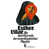 Die Antrittsrede der amerikanischen P&auml;pstin. - Esther Vilar