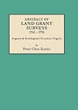 Abstract of Land Grant Surveys of Augusta and Rockingham Counties, Virginia, 1761-1791 (#3140)