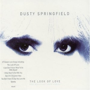 Dusty Springfield - The Look of Love: Her Greatest Love Songs - Zortam Music
