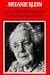 The Writings of Melanie Klein: Love, Guilt and Reparation and Other Works 1921-1945 Vol 1 (Writings of Melanie Klein)