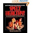 Spelt Healthy! Quality Whole Food Cooking and Baking with Spelt by Marsha Cosentino