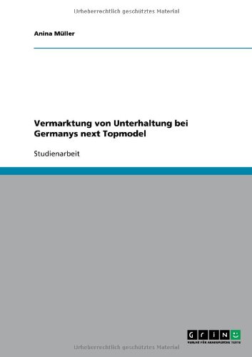 Produkt-Bild: Vermarktung von Unterhaltung bei Germanys next Topmodel