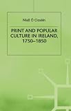 Print and Popular Culture in Ireland, 1750-1850 (Early Modern History)
