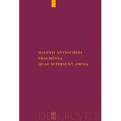 Ioannis Antiocheni fragmenta quae supersunt omnia (Corpus Fontium Historiae Byzantinae)