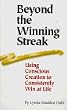 Beyond the Winning Streak: Using Conscious Creation to Consistently Win at Life: Using Conscious Creation to Consistently Win in Live