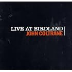 Click here to buy Live at Birdland by  John Coltrane .