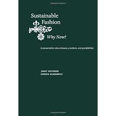 Sustainable Fashion: Why Now?: A Conversation Exploring Issues, Practices, and Possibilities
