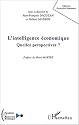 L'intelligence &eacute;conomique : Quelles perspectives ?