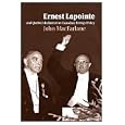 Ernest Lapointe and Quebec's Influence on Canada's Foreign Policy by John MacFarlane