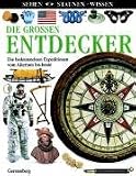 Die grossen Entdecker: Die bedeutendsten Expeditionen vom Altertum bis heute - Rupert Matthews