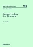 Complex Numbers in n Dimensions (North-Holland Mathematics Studies)