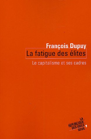 La fatigue des �lites : Le capitalisme et ses cadres