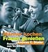 Listmania : Männer kochen - Frauen geniessen. Rezepte mit Verwöhngarantie