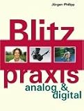 Blitzpraxis analog und digital. Grundlagen der Beleuchtung. Blitzpraxis analog und digital. Grundlagen der Beleuchtung.