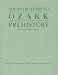 Contributions to Ozark Prehistory (Arkansas Archeological Survey Research Series No. 27) by David W. Stahle ISBN B000VA2Z5C