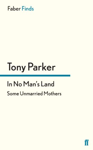 In No Man's Land: Some Unmarried Mothers (Faber Finds)