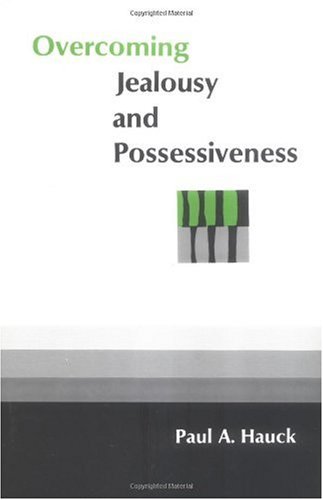 Overcoming Jealousy and Possessiveness