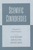 Scientific Controversies : Philosophical And Historical  Perspectives