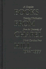 Books From Chapel Hill, 1922-1997: A Complete Catalog of Publications From the University of North Carolina Press
