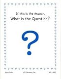 If this is the Answer, What is the Question?