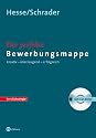 Die perfekte Bewerbungsmappe. Kreativ - &uuml;berzeugend - erfolgreich (Mit CD-ROM)