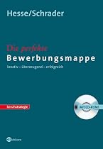 Die perfekte Bewerbungsmappe. Mit CD-ROM: Kreativ - überzeugend - erfolgreich