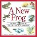 A New Frog : My First Look at the Life Cycle of an Amphibian (My First Look at Nature)