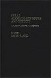 Fetal Alcohol Exposure and Effects: A Comprehensive Bibliography