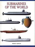 Submarines of the World: Over 280 of the World's Greatest Submarines