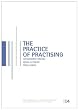 The Practice of Practising (Collected Writings of the Orpheus Institute/Orpheus Research Centre in Music)