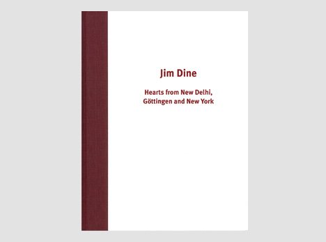 Jim Dine: Hearts from New Delhi, Gottingen and New York