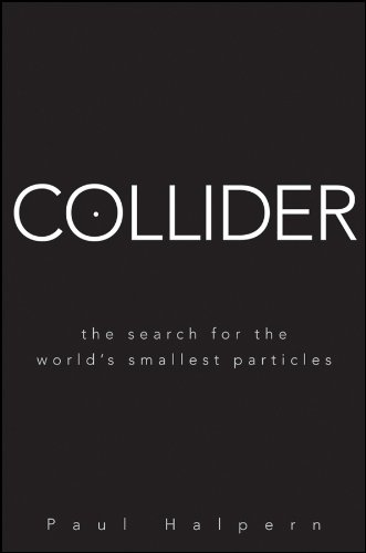 Collider: The Search for the World's Smallest Particles