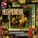 Neo-Medieval: Medieval Improvisations For A Postmodern Age