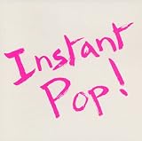 Instant Pop!1