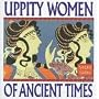 Uppity Women of Ancient Times by Vicki Leon