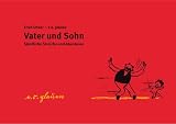 Vater und Sohn. Schmuckausgabe. S�mtliche Streiche und Abenteuer.