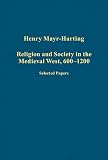 Religion and society in the medieval West, 600-1200 : selected papers
