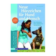 Neue H�rzeichen f�r Hund und Mensch: Der Weg f�r eine gelungene Verst�ndigung