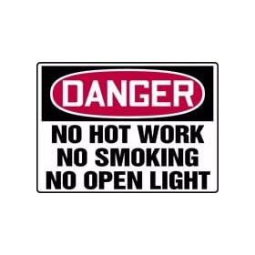 DANGER NO HOT WORK NO SMOKING NO OPEN LIGHT 10" x 14" Adhesive Vinyl Sign