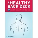 Healthy Back Deck: 50 Simple Techniques for a Pain-Free Back [Cards]