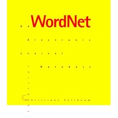 WordNet: An Electronic Lexical Database (Language, Speech & Communication): An Electronic Lexical Database (Language, Speech & Communication)